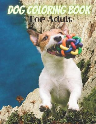 Book cover for Dog Coloring Book For Adult