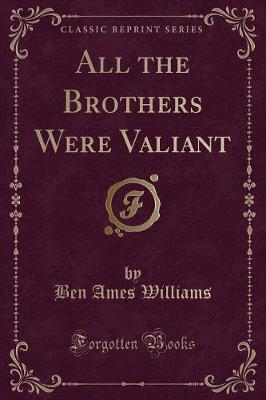 Book cover for All the Brothers Were Valiant (Classic Reprint)