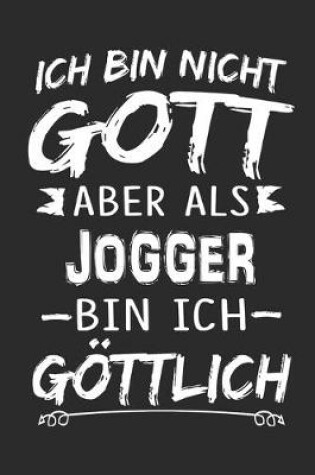 Cover of Ich bin nicht Gott aber als Jogger bin ich goettlich