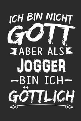 Book cover for Ich bin nicht Gott aber als Jogger bin ich goettlich