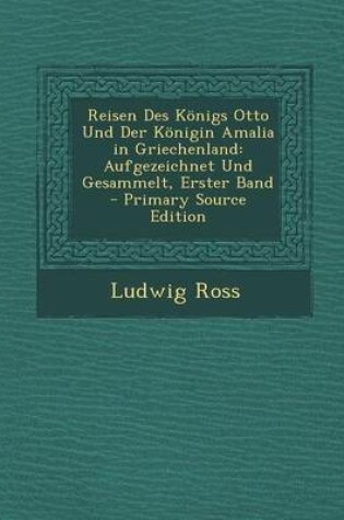 Cover of Reisen Des Konigs Otto Und Der Konigin Amalia in Griechenland
