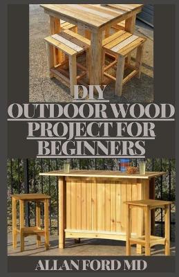 Book cover for DIY Outdoor Wood Projects for Beginners