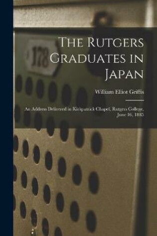 Cover of The Rutgers Graduates in Japan