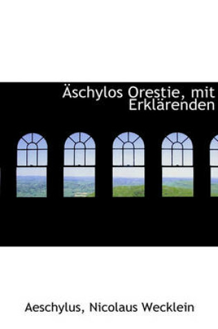 Cover of Aschylos Orestie, Mit Erklarenden