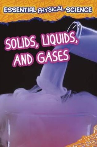 Cover of Solids, Liquids, and Gases