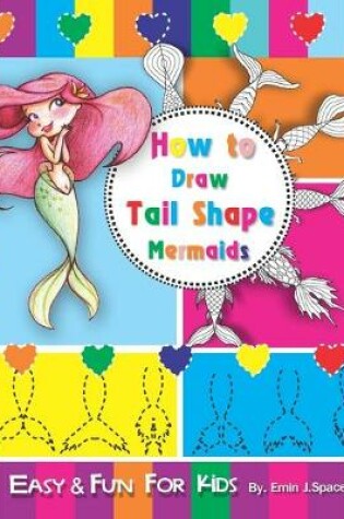 Cover of How to Draw Tail Shape Mermaids
