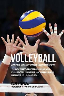 Book cover for Volleyball Muscle Building Recipes for Pre and Post Competition