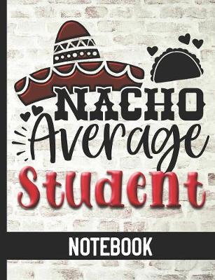 Book cover for Nacho Average Student - Notebook