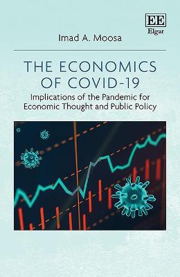 Book cover for The Economics of COVID-19 - Implications of the Pandemic for Economic Thought and Public Policy