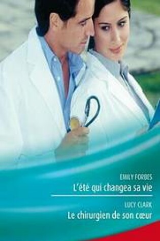 Cover of L'Ete Qui Changea Sa Vie - Le Chirurgien de Son Coeur - Une Nouvelle Carriere Pour Le Dr Winters