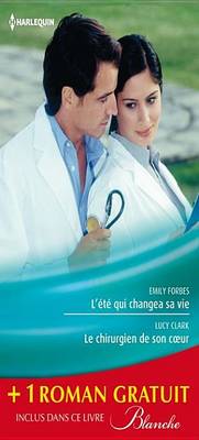 Book cover for L'Ete Qui Changea Sa Vie - Le Chirurgien de Son Coeur - Une Nouvelle Carriere Pour Le Dr Winters