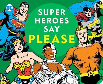 Cover of Super Heroes Say Please!