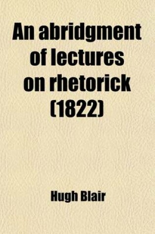 Cover of An Abridgment of Lectures on Rhetorick