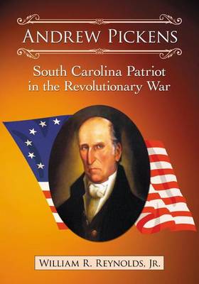 Cover of Andrew Pickens: South Carolina Patriot in the Revolutionary War