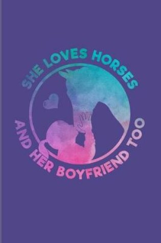 Cover of She Loves Horses And Her Boyfriend Too