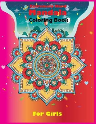 Book cover for Extremely Hard Mandala Coloring Book For Girls