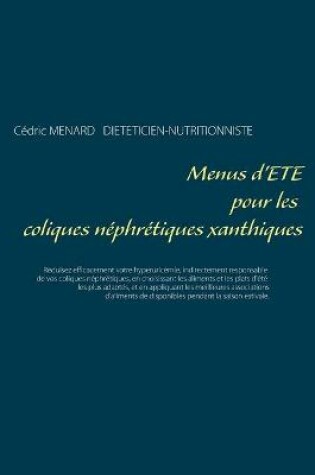 Cover of Menus d'été pour les coliques néphrétiques xanthiques