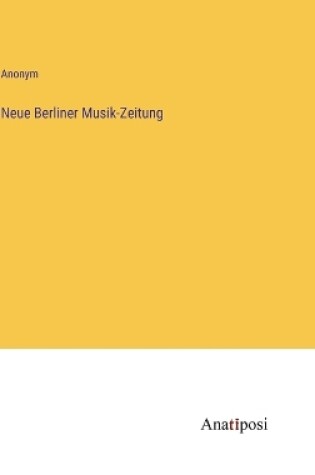 Cover of Neue Berliner Musik-Zeitung