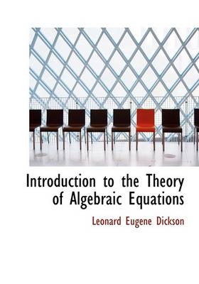 Book cover for Introduction to the Theory of Algebraic Equations