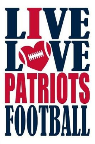 Cover of Live Love Patriots Football Journal