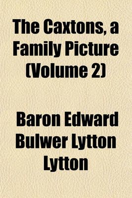 Book cover for The Caxtons, a Family Picture (Volume 2)