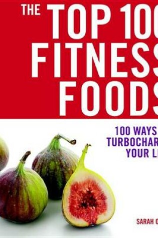 Cover of The Top 100 Fitness Foods