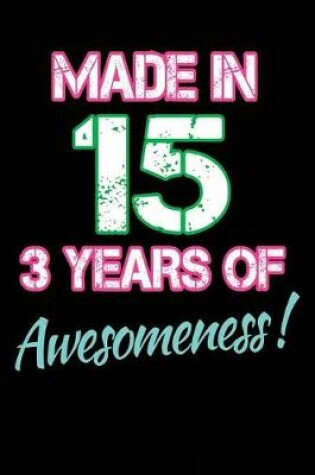 Cover of Made In 15 - 3 Years of Awesomeness