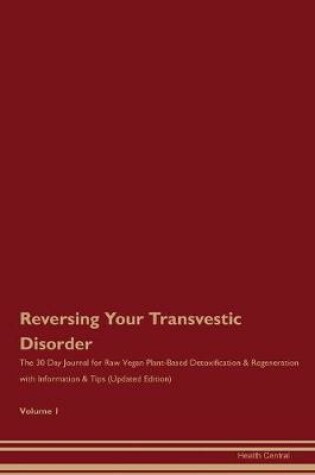 Cover of Reversing Your Transvestic Disorder