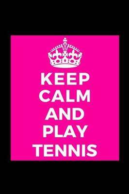 Book cover for Keep Calm and Play Tennis