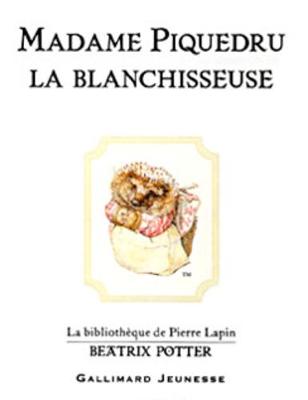 Book cover for Madame Piquedru la blanchisseuse (The Tale of Mrs. Tiggy-Winkle)