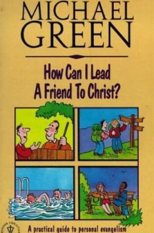 Cover of How Can I Lead a Friend to Christ?