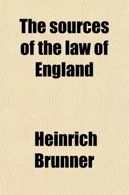 Book cover for The Sources of the Law of England; An Historical Introduction to the Study of English Law