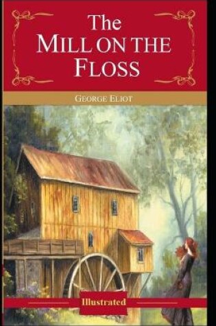 Cover of The Mill on the Floss-Original Edition(Illustrated)