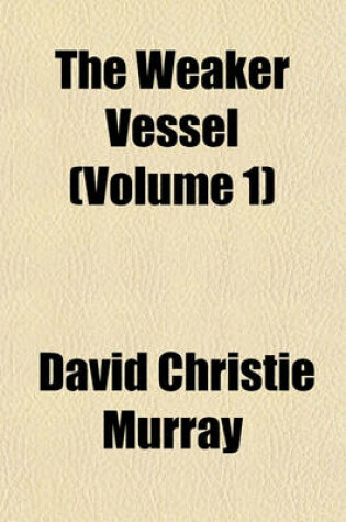 Cover of The Weaker Vessel (Volume 1)