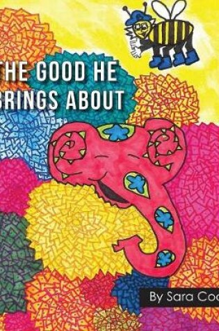 Cover of The Good He Brings about