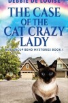 Book cover for The Case Of The Cat Crazy Lady