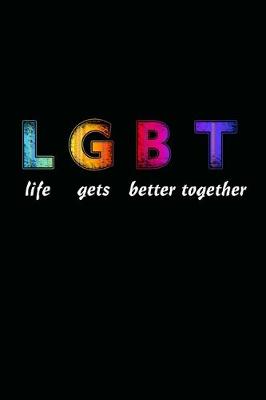 Book cover for LGBT Life Gets Better Together