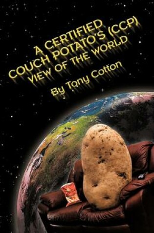 Cover of A Certified Couch Potato's (CCP) View of the World