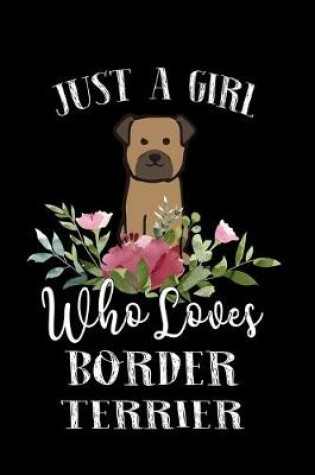 Cover of Just a Girl Who Loves Border Terrier