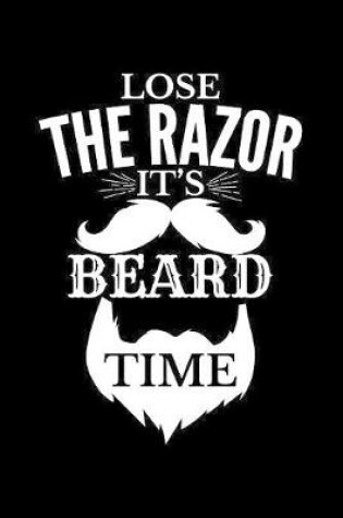 Cover of Lose The Razor It's Beard Time