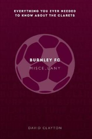 Cover of Burnley FC Miscellany