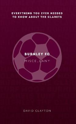 Book cover for Burnley FC Miscellany
