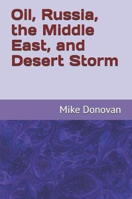 Book cover for Oil, Russia, the Middle East, and Desert Storm