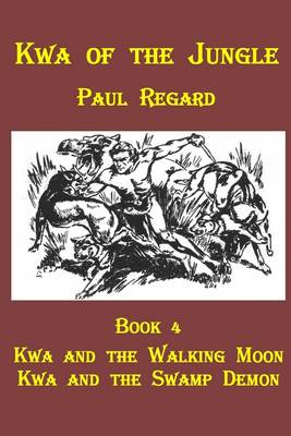 Book cover for Kwa of the Jungle : Book 4 Kwa and The Walking Moon, Kwa and the Swamp Demon