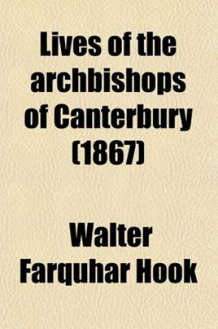 Cover of Lives of the Archbishops of Canterbury (Volume 5); Middle-Age Period