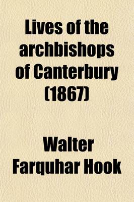 Book cover for Lives of the Archbishops of Canterbury (Volume 5); Middle-Age Period