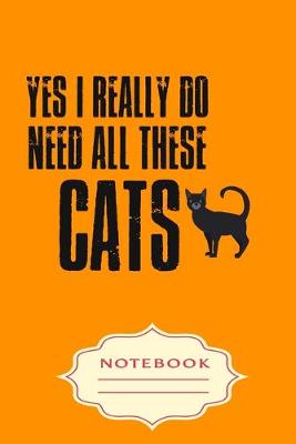 Book cover for Yes I Really Do Need All These Cats
