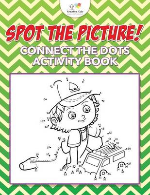 Book cover for Spot The Picture! Connect the Dots Activity Book