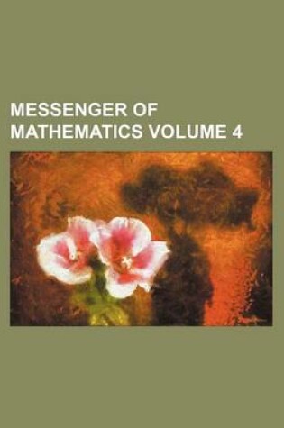 Cover of Messenger of Mathematics Volume 4