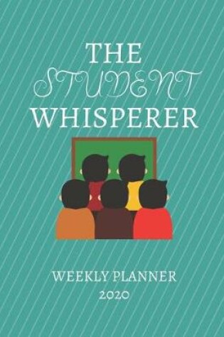 Cover of The Student Whisperer Weekly Planner 2020